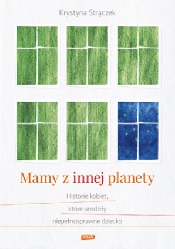 Okładka: Krystyna Strączek - Mamy z innej planety. Historie kobiet, które urodziły niepełnosprawne dziecko
