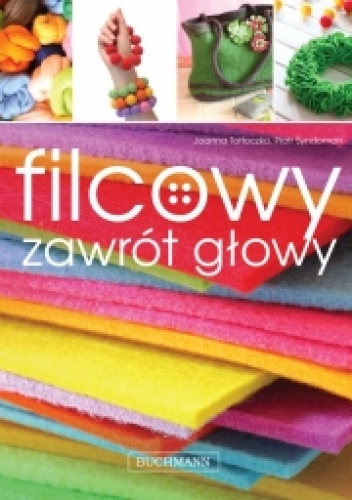 Okładka:  Joanna Tołłoczko Piotr Syndoman - Filcowy zawrót głowy