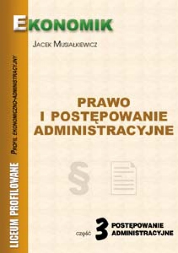 Okładka: Jacek Musiałkiewicz - Prawo i postępowanie administracyjne cz.3