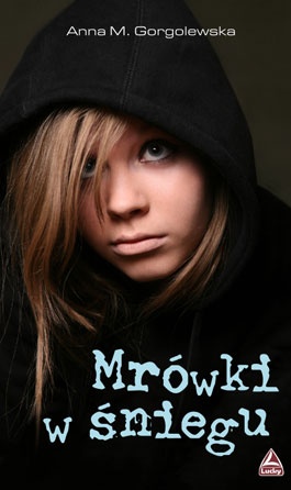 Okładka: Anna M. Gorgolewska - Mrówki w śniegu