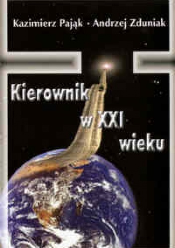 Okładka: Kazimierz Pająk - Kierownik w XXI wieku