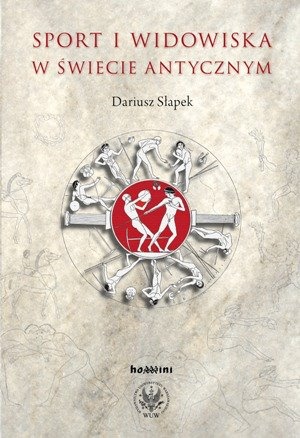 Okładka: Dariusz Słapek - Sport i widowiska w świecie antycznym