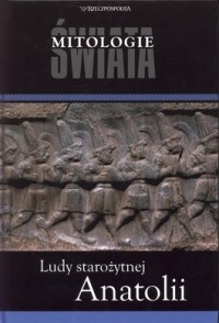 Okładka: Magdalena Kapełuś - Ludy starożytnej Anatolii