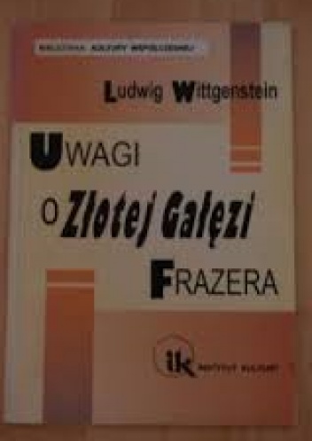 Okładka: Ludwig Wittgenstein - Uwagi o Złotej Gałęzi Frazera