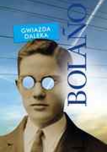 Okładka: Roberto Bolaño - Gwiazda daleka