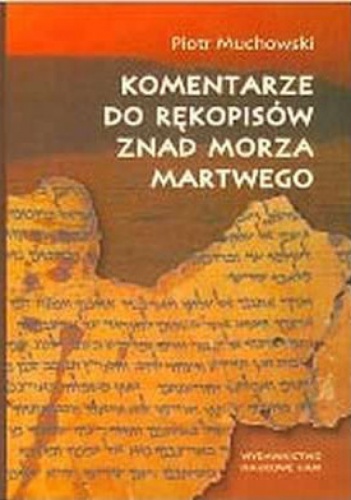 Okładka: Piotr Muchowski - Komentarze do rękopisów znad Morza Martwego