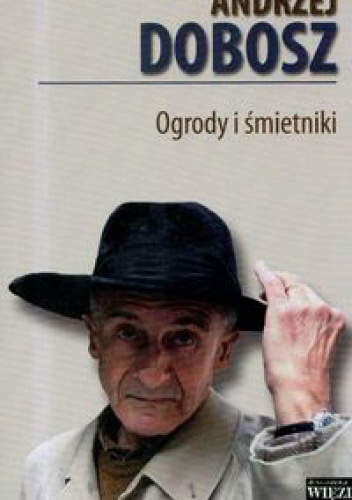 Okładka: Andrzej Dobosz - Ogrody i śmietniki