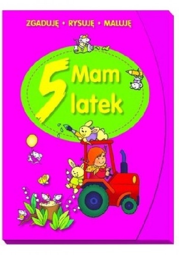 Okładka: Elżbieta Lekan - Mam 5 latek. Zgaduję, rysuję, maluję