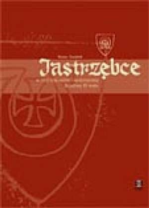Okładka: Bożena Czwojdrak - Jastrzębce w ziemi krakowskiej i sandomierskiej do połowy XV wieku