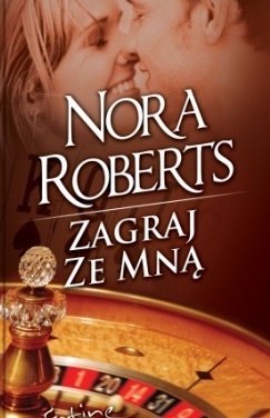 Okładka: Nora Roberts - Zagraj ze mną