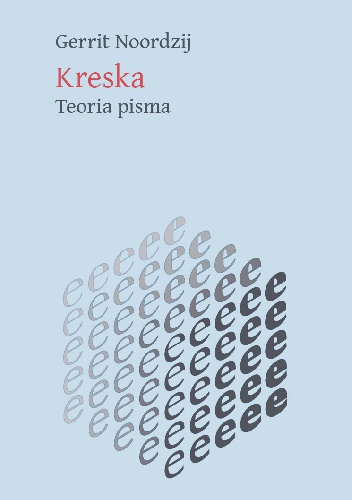Okładka: Gerrit Noordzij - Kreska. Teoria pisma