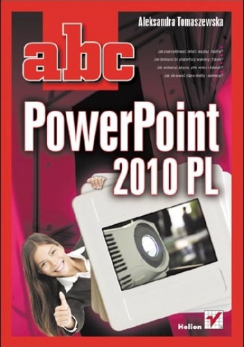 Okładka: Aleksandra Tomaszewska - ABC PowerPoint 2010 PL