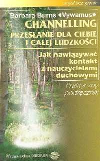 Okładka: Barbara Burns - Channeling Przesłanie dla Ciebie i całej ludzkości
