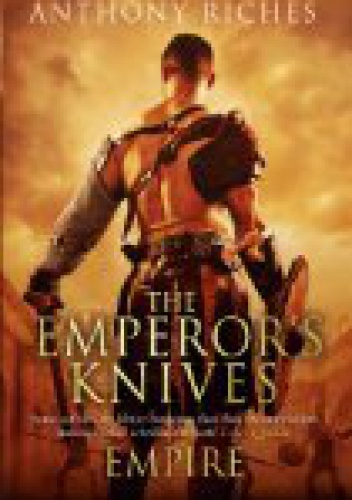 Okładka: Anthony Riches - The Emperor's Knives