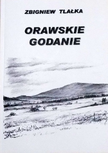 Okładka: Zbigniew Tlałka - Orawskie godanie