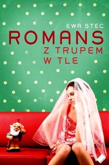 Okładka: Ewa Stec - Romans z trupem w tle