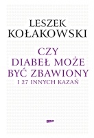 Okładka: Leszek Kołakowski - Czy diabeł może być zbawiony i 27 innych kazań