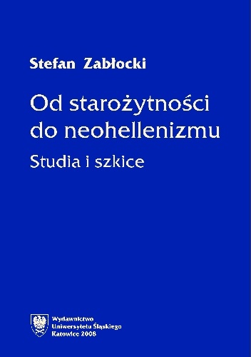 Okładka: Stefan Zabłocki - Od starożytności do neohellenizmu. Studia i szkice