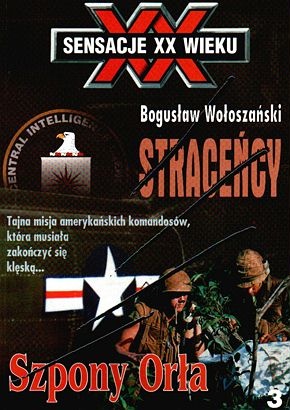 Okładka: Bogusław Wołoszański - Straceńcy. Szpony orła