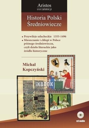 Okładka: Michał Kopczyński - Historia Polski: średniowiecze t. 25