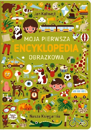 Okładka: Jan Kallwejt - Moja pierwsza encyklopedia obrazkowa