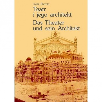 Okładka: Jacek Purchla - Teatr i jego architekt