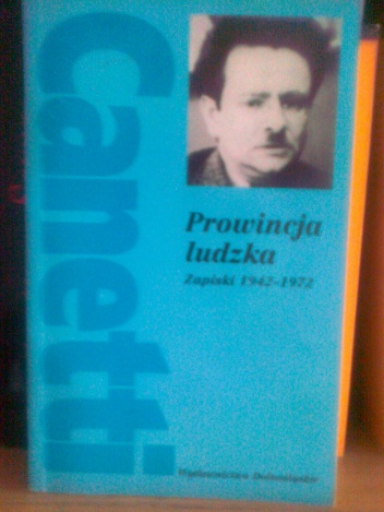 Okładka: Elias Canetti - Elias Canetti, Prowincja ludzka Zapiski 1942-1972