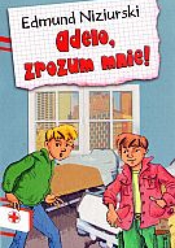 Okładka: Edmund Niziurski - Adelo, zrozum mnie!