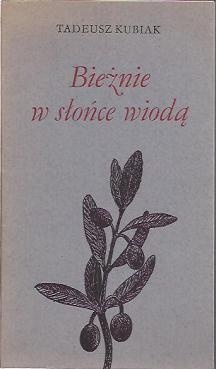 Okładka: Tadeusz Kubiak - Bieżnie w słońce wiodą