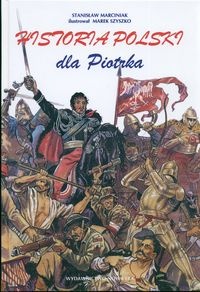 Okładka: Stanisław Marciniak - Historia Polski dla Piotrka