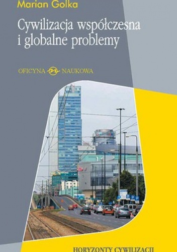 Okładka: Marian Golka - Cywilizacja współczesna i globalne problemy