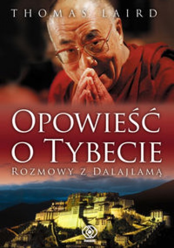 Okładka: Thomas Laird - Opowieść o Tybecie. Rozmowy z Dalajlamą