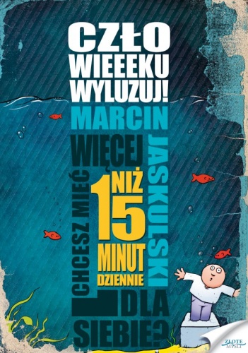 Okładka: Marcin Jaskulski - Człowieeeku, wyluzuj!