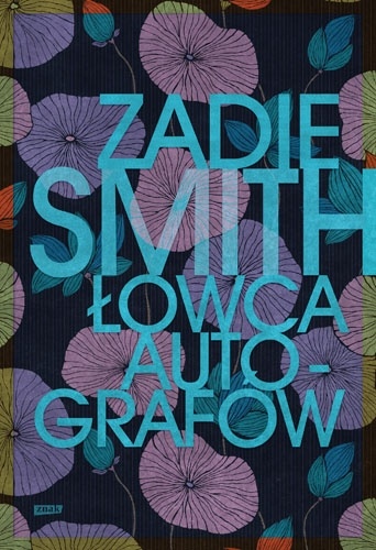 Okładka: Zadie Smith - Łowca autografów