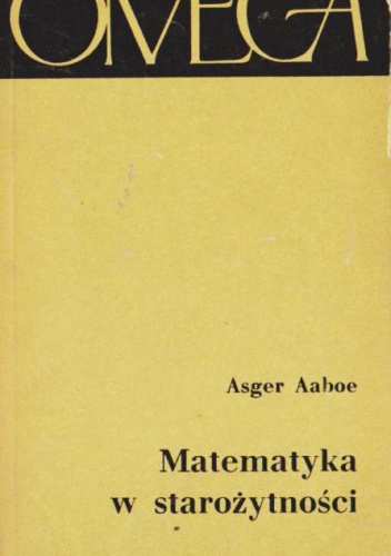 Okładka: Asger Aaboe - Matematyka w starożytności