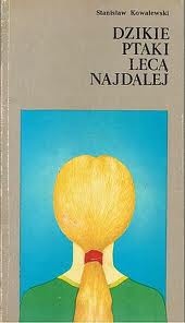 Okładka: Stanisław Kowalewski - Dzikie ptaki lecą najdalej