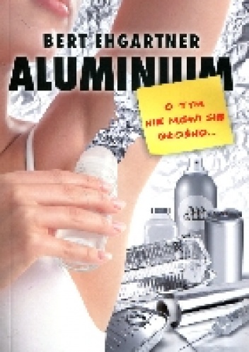 Okładka: Bert Ehgartner - Aluminium. O tym nie mówi się głośno...