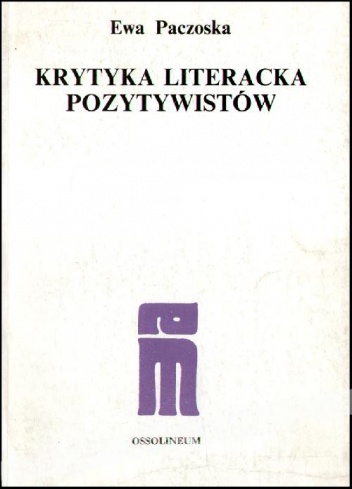 Okładka: Ewa Paczoska - Krytyka literacka pozytywistów
