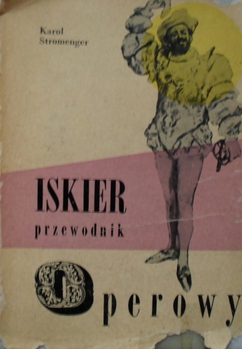 Okładka: Karol Stromenger - Iskier przewodnik Operowy