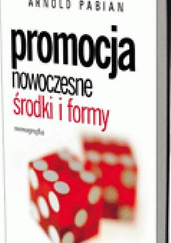 Okładka: Arnold Pabian - Promocja.Nowoczesne środki i formy. Monografia