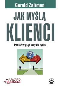 Okładka: Gerald Zaltman - Jak myślą klienci