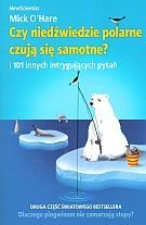 Okładka: Mick O'Hare - Czy niedźwiedzie polarne czują się samotne? i 101 innych intrygujących pytań