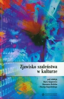 Okładka: Marta Kasprowicz - Zjawisko szaleństwa w kulturze