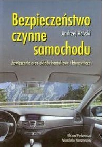 Okładka: Andrzej Reński - Bezpieczeństwo czynne samochodu : zawieszenia oraz układy hamulcowe i kierownicze