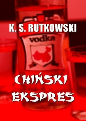 Okładka: K. S. Rutkowski - Chiński ekspres