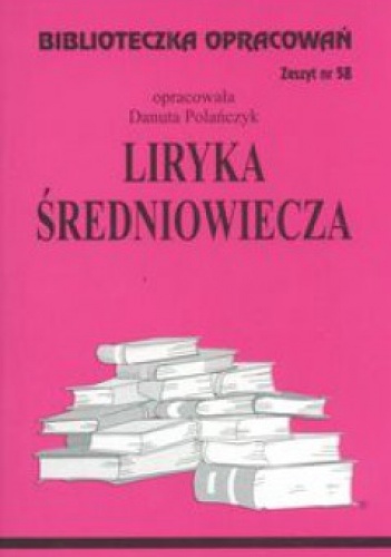 Okładka: Danuta Polańczyk - Liryka średniowiecza - opracowanie - zeszyt 58