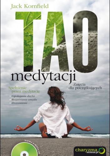 Okładka: Jack Kornfield - Tao medytacji. Zajęcia dla początkujących