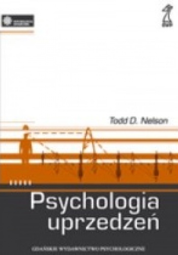Okładka: Todd D. Nelson - Psychologia uprzedzeń