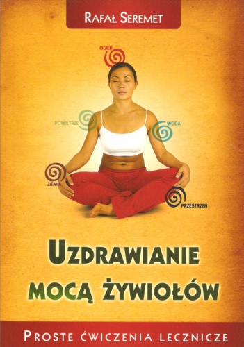 Okładka: Rafał Seremet - Uzdrawianie mocą żywiołów