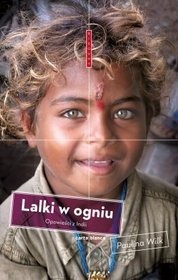 Okładka: Paulina Wilk - Lalki w ogniu. Opowieści z Indii